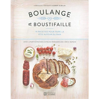 Abbildung von Boulange et boustifaille: 75 recettes pour faire la fête autour du pain