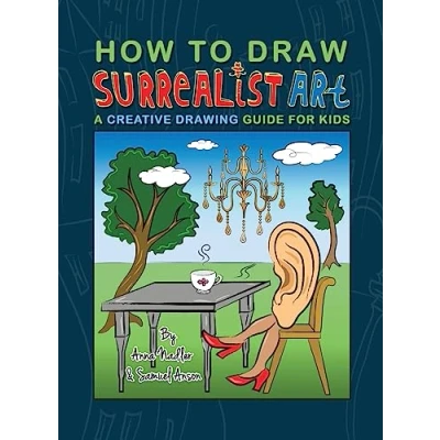 Abbildung von How to Draw Surrealist Art: A Creative Drawing Guide For Kids (How and Adults)