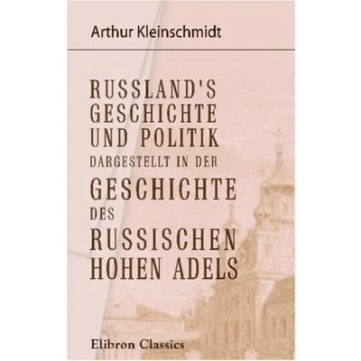 Abbildung von Russland&#039;s Geschichte und Politik dargestellt in der des russischen hohen Adels