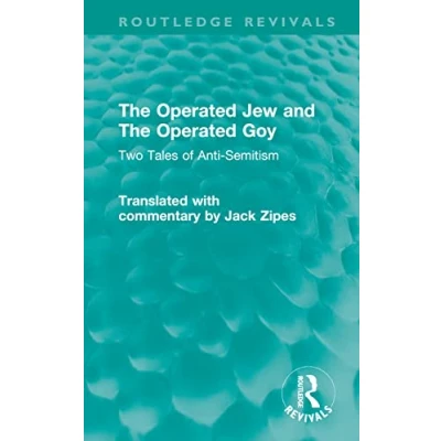 Abbildung von The Operated Jew and Goy: Two Tales of Anti Semitism (Routledge Revivals)