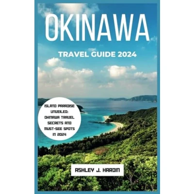 Abbildung von Okinawa travel guide 2024: Island paradise unveiled: secrets and must see spots in 2024