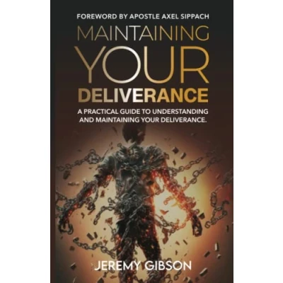 Abbildung von maintaining your Deliverance: A practical guide to understanding and deliverance