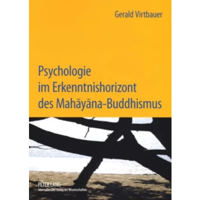 Abbildung von Psychologie im Erkenntnishorizont des Mahayana Buddhismus: Interdependenz und Intersubjektivität Beziehungserleben