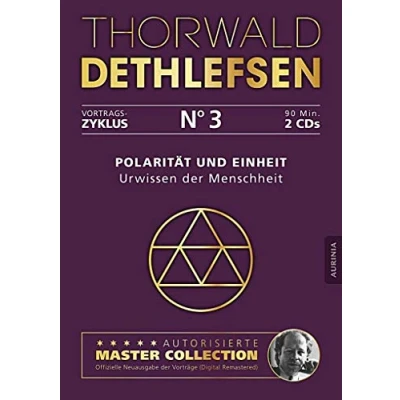 Abbildung von Polarität und Einheit Urwissen der Menschheit: Vortrag 3: Autorisierte Master Collection. Ungekürzte Lesung