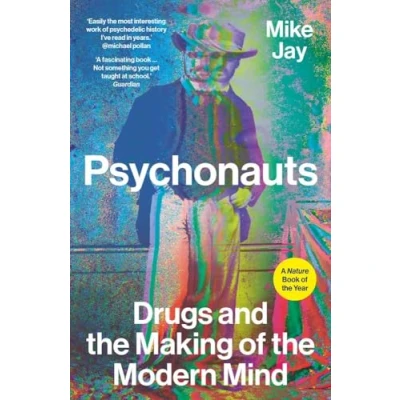 Abbildung von Psychonauts: Drugs and the Making of Modern Mind