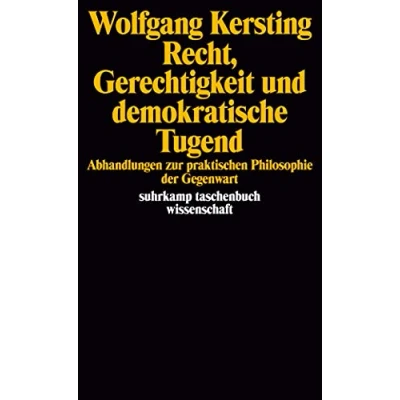 Abbildung von Recht, Gerechtigkeit und demokratische Tugend: Abhandlung zur praktischen Philosophie der Gegenwart (suhrkamp taschenbuch wissenschaft)