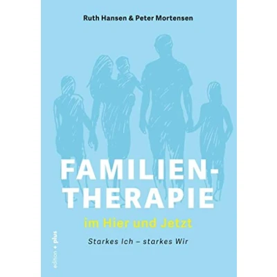 Abbildung von FAMILIENTHERAPIE IM HIER UND JETZT starkes Ich Wir