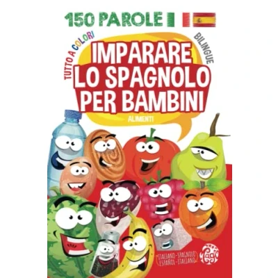 Abbildung von Imparare lo Spagnolo per Bambini: Insegnare ai Bambini in Età Prescolare. Libro Illustrato Bilingue: Italiano. Tutto a Colori (Libri bilingue bambini)