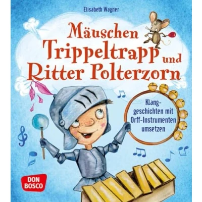 Abbildung von Mäuschen Trippeltrapp und Ritter Polterzorn: Klanggeschichten mit Orff Instrumenten umsetzen