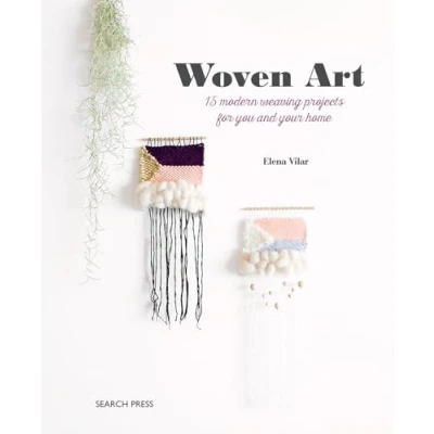 Abbildung von Woven Art: 15 Modern Weaving Projects for You and Your Home