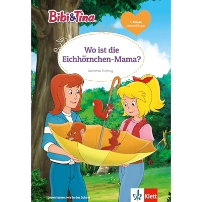 Abbildung von Bibi &amp; Tina: Wo ist die Eichhörnchen Mama? für Leseanfänger 1. Klasse, ab 6 Jahren (Bibi und Tina)