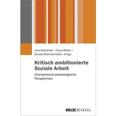 Abbildung von Kritisch ambitionierte Soziale Arbeit: Intersektional praxeologische Perspektiven
