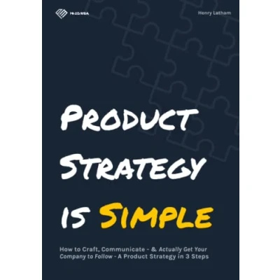 Abbildung von Product Strategy is Simple: An Actionable, Hands on Guide to Craft &amp; Communicate A Winning