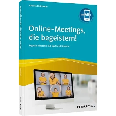 Abbildung von Online Meetings, die begeistern!: Digitale Rhetorik mit Spaß und Struktur (Haufe Fachbuch)