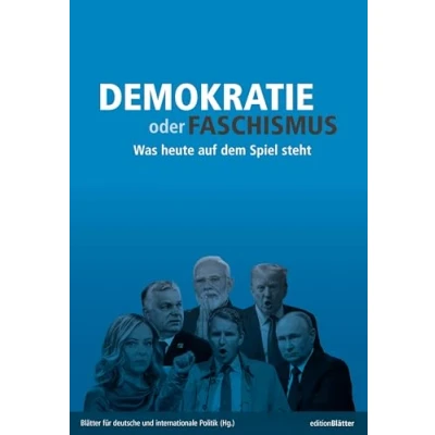 Abbildung von Demokratie oder Faschismus: Was heute auf dem Spiel steht (Edition Blätter)