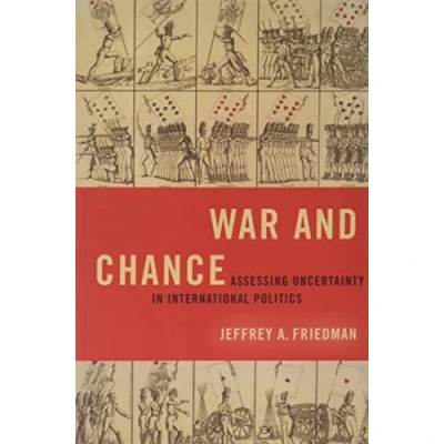 Abbildung von War and Chance: Assessing Uncertainty in International Politics (Bridging the Gap)