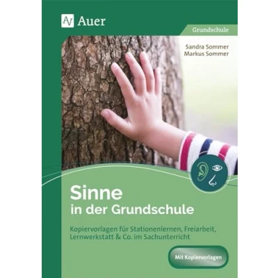 Abbildung von Sinne in der Grundschule: Kopiervorlagen für Stationenlernen, Freiarbeit, Lernwerkstatt &amp; Co. im Sachunterricht (1. bis 4. Klasse): Handlungsorientierte Materialien die Klassen 1 4