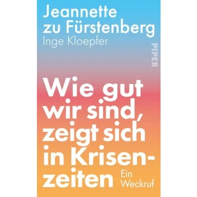 Abbildung von Wie gut wir sind, zeigt sich in Krisenzeiten: Ein Weckruf