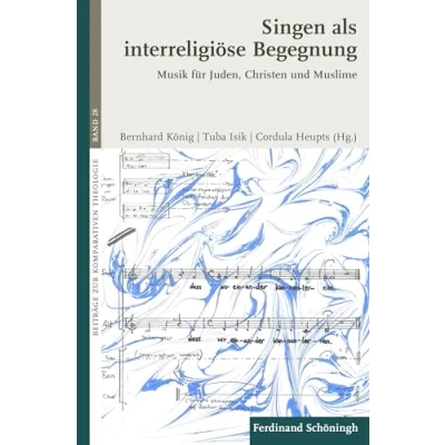 Abbildung von Singen als interreligiöse Begegnung: Musik für Juden, Christen und Muslime (Beiträge zur Komparativen Theologie)