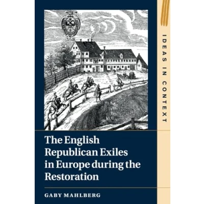 Abbildung von the English Republican Exiles in Europe during Restoration (Ideas Context)