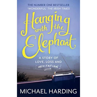 Abbildung von Hanging with the Elephant: A Story of Love, Loss and Meditation