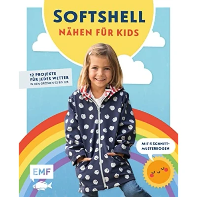 Abbildung von Nähen für Kids Mit Softshell: 10 Projekte jedes Wetter in den Größen 92 bis 128 4 Schnittmusterbogen