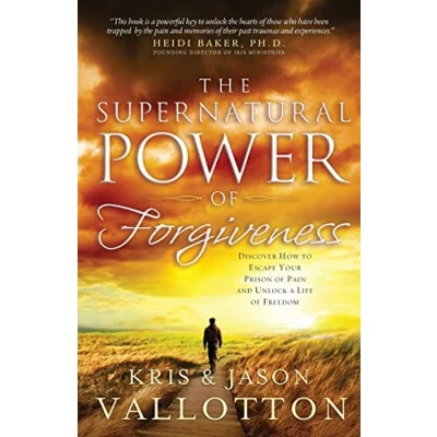 Abbildung von The Supernatural Power Of Forgiveness: Discover How To Escape Your Prison Pain And Unlock A Life Freedom