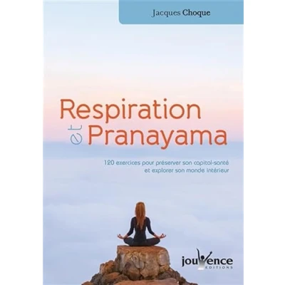 Abbildung von Respiration et pranayama : 120 exercices pour préserver son capital santé explorer monde intérieur: 150 preserver sante interieur