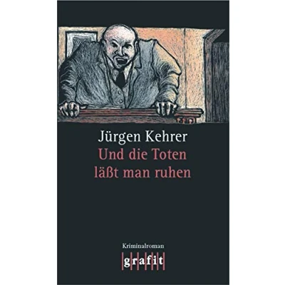 Abbildung von und die Toten lässt man ruhen: Kriminalroman (Grafitäter Grafitote)