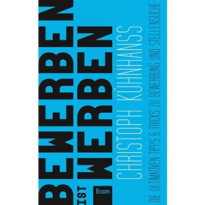 Abbildung von BeWerben ist Werben: Die ultimativen Tipps &amp; Tricks zu BeWerbung und Stellensuche