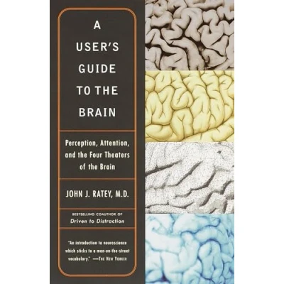 Abbildung von A User&#039;s Guide to the Brain: Perception, Attention, and Four Theaters of Brain
