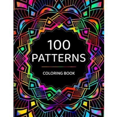 Abbildung von 100 Patterns: A Pattern Coloring Book for Adults with Beautiful Designs Stress Relief, Relaxation, and Creativity