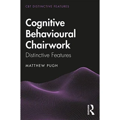 Abbildung von Cognitive Behavioural Chairwork: Distinctive Features (Cbt Features)