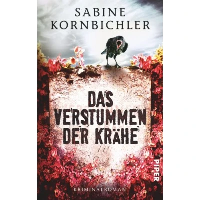 Abbildung von Das Verstummen der Krähe (Kristina Mahlo Reihe 1): Kriminalroman