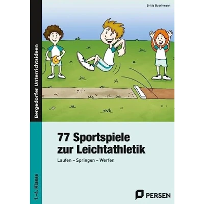 Abbildung von 77 Sportspiele zur Leichtathletik: Laufen Springen Werfen (1. bis 4. Klasse)