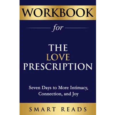 Abbildung von Workbook for The Love Prescription: Seven Days to More Intimacy, Connection, and Joy