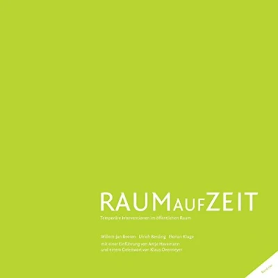 Abbildung von Raum auf Zeit: Temporäre Interventionen im öffentlichen Raum: Raum, Band 4