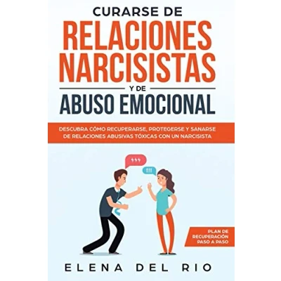 Abbildung von Curarse de relaciones narcisistas y abuso emocional: Descubra cómo recuperarse, protegerse sanarse abusivas tóxicas con un narcisista