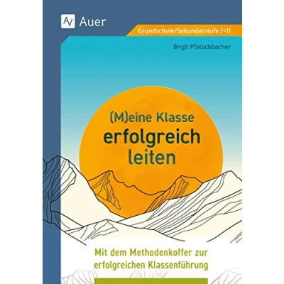 Abbildung von Meine Klasse erfolgreich leiten: Mit dem Methodenkoffer zur erfolgreichen Klassenführung