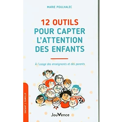 Abbildung von 12 outils pour capter l&#039;attention des enfants: A l&#039;usage enseignants et parents: parents