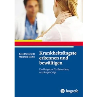 Abbildung von Krankheitsängste erkennen und bewältigen: Ein Ratgeber für Betroffene Angehörige (Ratgeber zur Reihe Fortschritte der Psychotherapie)