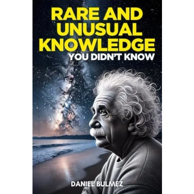 Abbildung von Rare and Unusual Knowledge: Extraordinary Facts About Everyday Things (Facts Knowledge, Band 1)