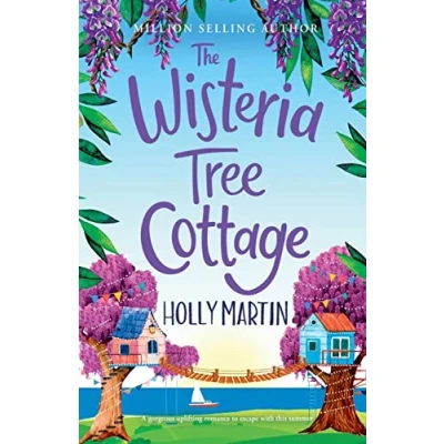 Abbildung von The Wisteria Tree Cottage: A gorgeous uplifting romance to escape with this summer: heartwarming feel good fall in love summer (The Wishing Wood Treehouse Resort Series, Band 2)