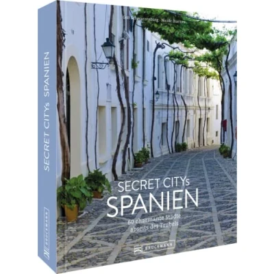 Abbildung von Reisebildband Geheimtipps Secret Citys Spanien: 60 charmante Städte abseits des Trubels. Mit Insidertipps und Hidden Secrets für einen entspannten Urlaub.