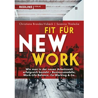 Abbildung von Fit für New Work: Wie man in der neuen Arbeitswelt erfolgreich besteht Businessmodelle, Work Life Balance, Co Working &amp; Co.