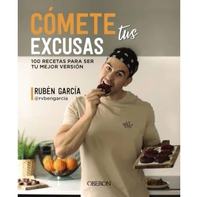 Abbildung von Cómete tus excusas: 100 recetas para ser tu mejor versión (Libros singulares)