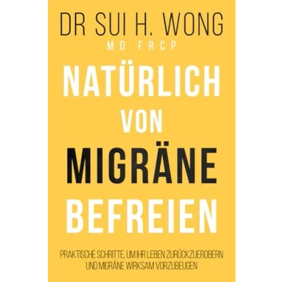 Abbildung von Natürlich von Migräne befreien: Praktische Schritte, um Ihr Leben zurückzuerobern und wirksam vorzubeugen