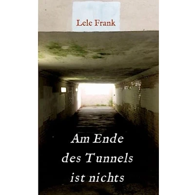 Abbildung von Am Ende des Tunnels ist nichts: Kein Leben danach...