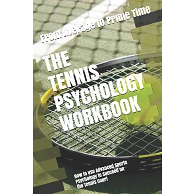 Abbildung von the Tennis Psychology Workbook: How to Use Advanced Sports Succeed on Court