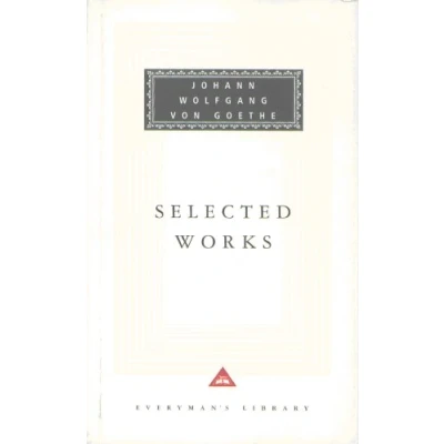 Abbildung von Selected Works: The Sorrows Of Young Werther, Elective Affinities, Italian Journey and Faust